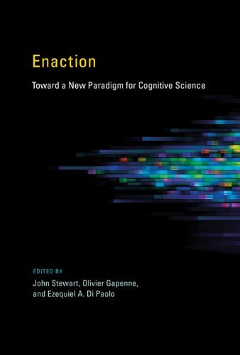 Enaction: Toward a New Paradigm for Cognitive Science (MIT Press)