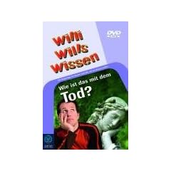 Willi will's wissen - Wie ist das mit dem Tod?