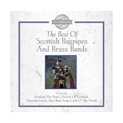 The Best of Scottish Bagpipes and Brass Bands