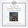 The Best of Scottish Bagpipes and Brass Bands