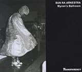 Revue Sun Ra  / Live at Myron's Ballroom