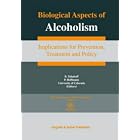 Biological Aspects of Alcoholism: Implications for Prevention, Treatment, and Policy by  Patricia L. Hoffman and B. Tabakoff