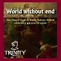 World Without End -- Celebrating 450 Years of Music at the Trinity College Chapel, Oxford