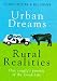 Urban Dreams, Rural Realities