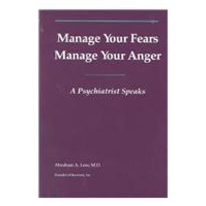 Manage Your Fears Manage Your Anger: A Psychiatrist Speaks [Hardcover] — by Abraham A. Low