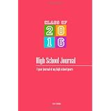 High School Journal - Class of 2016: 4-year journal of my high school years ~ Vivian Tenorio