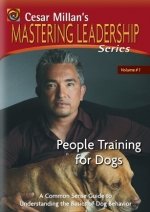People Training for Dogs (Cesar Millan's Mastering Leadership Series, Vol. 1)