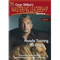 Cesar Millan's Mastering Leadership Series, Volume #1: People Training for Dogs