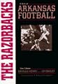 RAZORBACKS: THE STORY OF ARKANSAS FOOTBALL