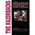 The Razorbacks: A Story of Arkansas Football by Orville Henry and Jim Bailey
