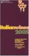 Italian Wines 2005 2005: A Guide to the World of Italian Wine for Experts and Wine Lovers`