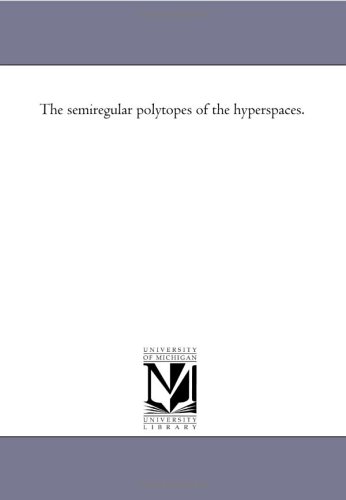 The semiregular polytopes of the hyperspaces.