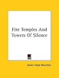 Fire Temples And Towers Of Silence