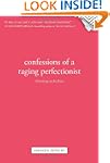 Confessions of a Raging Perfectionist...