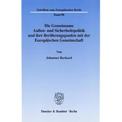 Die Gemeinsame Au�en- und Sicherheitspolitik und ihre Ber�hrungspunkte mit der Europ�ischen Gemeinschaft. (Schriften zum Europ�ischen Recht; EuR 80)