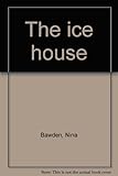 The ice house