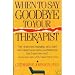When to Say Goodbye to Your Therapist (Hardcover)