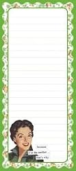 because I'm the mother... that's why Magnetic Notepad by anne taintor