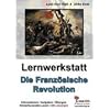 Lernwerkstatt - Die Franz�sische Revolution