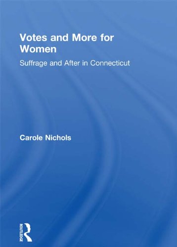 Votes and More for Women: Suffrage and After in Connecticut