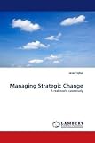 Managing Strategic Change: A real world case study