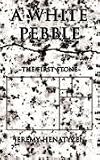 A White Pebble: ~The First Stone~