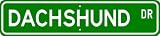 Dachshund STREET SIGN ~ High Quality Aluminum ~ Dog Lover