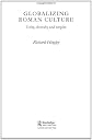 Globalizing Roman Culture: Unity, Diversity and Empire
