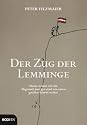 Der Zug der Lemminge: Heute stehen wir am Abgrund, morgen sind wir einen großen Schritt weiter