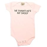 He Thinks He's My Daddy on Infant Onesie, 3-6 mo, Light Pink