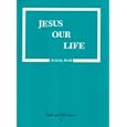 Jesus Our Life (Revised Edition) by Catholics United for the Faith
