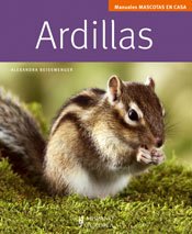 Ardillas / Squirrels (Manuales Mascotas En Casa / Pets at Home Manuals) (Spanish Edition)