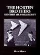 The Horten Brothers and Their All-Wing Aircraft: (Schiffer Military/Aviation History)