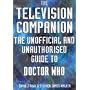 The Television Companion: The Unofficial and Unauthorised Guide to Doctor Who (Dr Who Telos)