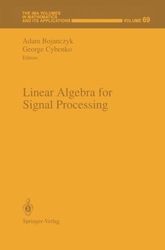 linear algebra for signal processing the ima volumes in mathematics and its applications