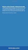 Report of the Senate of Massachusetts: comprising the Presidents message of the 1st of June; the report of the committee of foreign relations; the ... to the people of this commonwealth. Jun