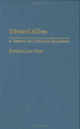 Edward Albee: A Research and Production Sourcebook (Modern Dramatists Research and Production Sourcebooks,)