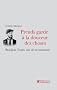 Prends garde � la douceur des choses : Paul-Jean Toulet, une vie en morceaux