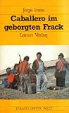 Caballero im geborgten Frack. Roman aus Ecuador