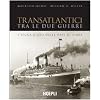 Transatlantici tra le due guerre. L'epoca d'oro delle navi di linea (Nautica)