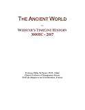 The Ancient World: Webster's Timeline History, 3000BC - 2007