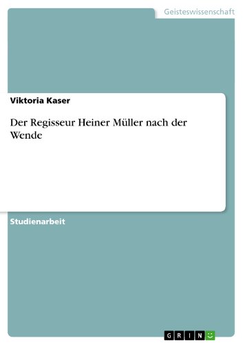 Der Regisseur Heiner Müller nach der Wende (German Edition)