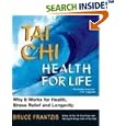 Tai Chi: Health for Life by  Bruce Frantzis