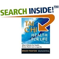 Click here to buy Tai Chi: Health for Life by  Bruce Frantzis.