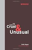 The Story of Cruel and Unusual (Boston Review Books)