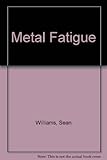 Metal fatigue