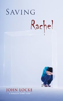 saving rachel (a donovan creed crime novel) - john locke saving rachel (a donovan creed crime novel) - john locke