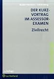 Der Kurzvortrag im Assessorexamen : Zivilrecht - Constanze Budde-Hermann, Birgit Sch&ouml;neberg