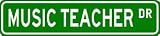 MUSIC TEACHER Street Sign ~ Custom Aluminum Street Signs