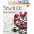 Sew It Up: A Modern Manual of Practical and Decorative Sewing Techniques
